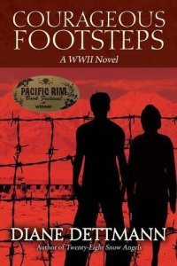 Courageous Footsteps: A WWII Novel diane dettmann